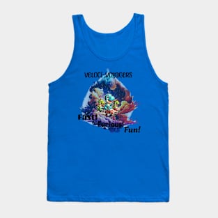 Veloci-voyagers: Fast, Furious, Fun! Tank Top